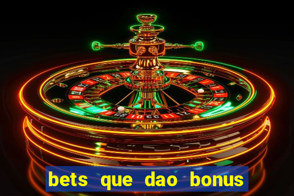 bets que dao bonus no cadastro sem deposito